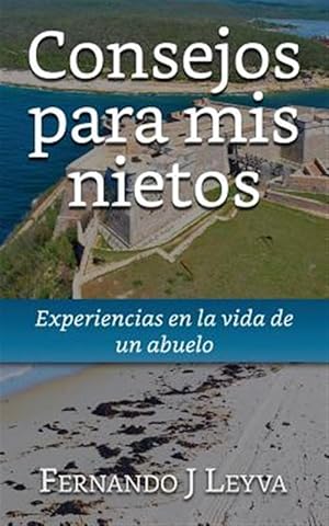 Imagen del vendedor de Consejos para mis nietos : Experiencias En La Vida De Un Abuelo -Language: spanish a la venta por GreatBookPrices