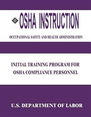 Imagen del vendedor de Osha Instruction : Initial Training Program for Osha Compliance Personnel a la venta por GreatBookPrices