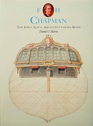 F H Chapman : The First Naval Architect and His Work