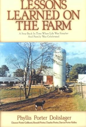 Image du vendeur pour Lessons Learned on the Farm : A Step Back in Time When Life Was Simpler and Family Was Celebrated mis en vente par GreatBookPrices