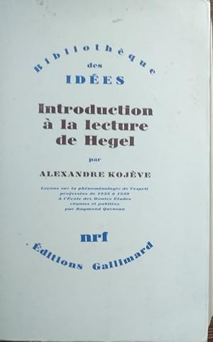 INTRODUCTION A LA LECTURE DE HEGEL Leçons sur la Phénoménologie de l'Esprit professées de 1933 à ...