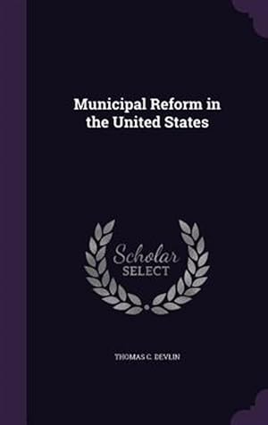 Imagen del vendedor de Municipal Reform in the United States a la venta por GreatBookPrices