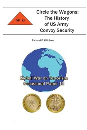 Seller image for Circle the Wagons : The History of Us Army Convoy Security for sale by GreatBookPrices