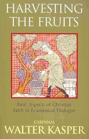 Imagen del vendedor de Harvesting the Fruits : Aspects of Christian Faith in Ecumenical Dialogue a la venta por GreatBookPrices