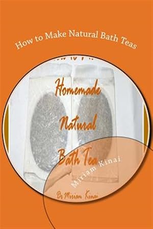Seller image for How to Make Natural Bath Teas for sale by GreatBookPrices