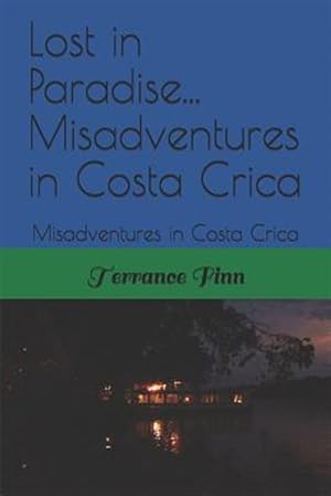 Image du vendeur pour Lost in Paradise.: Misadventures in Costa Rica mis en vente par GreatBookPrices