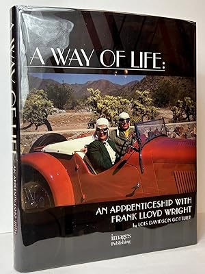 Seller image for A Way of Life: An Apprenticeship with Frank Lloyd Wright for sale by Stephen Peterson, Bookseller