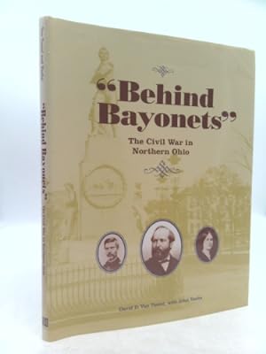 Immagine del venditore per Behind Bayonets: The Civil War in Northern Ohio venduto da ThriftBooksVintage