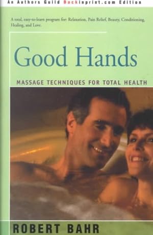 Seller image for Good Hands : Massage Techniques for Total Health for sale by GreatBookPrices