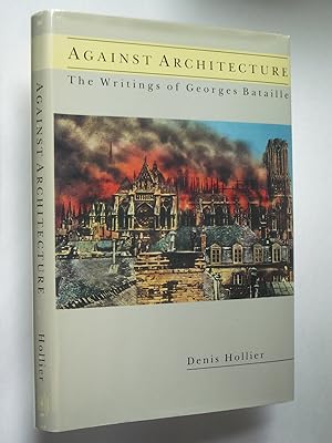 Image du vendeur pour Against Architecture: The Writings of Georges Bataille mis en vente par Bookworks [MWABA, IOBA]