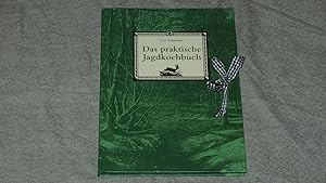 Das praktische Jagdkochbuch.