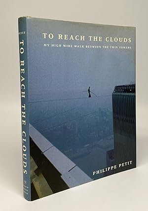 Imagen del vendedor de To Reach the Clouds: My High Wire Walk Between the Twin Towers a la venta por Cleveland Book Company, ABAA