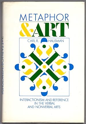 Metaphor and Art: Interactionism and Reference in the Verbal and Nonverbal Arts