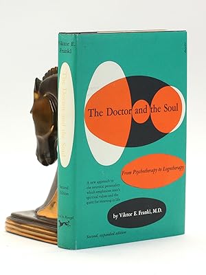 THE DOCTOR AND THE SOUL: An Introduction to Logotherapy