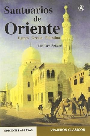 Seller image for Santuarios De Oriente. Egipto, Grecia, Palestina (Spanish Edition) for sale by Librairie Cayenne