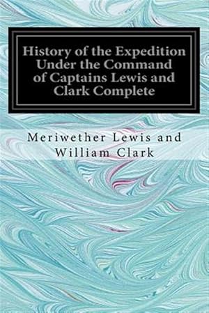 Seller image for History of the Expedition Under the Command of Captains Lewis and Clark for sale by GreatBookPrices