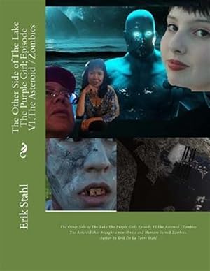 Seller image for The Other Side of the Lake the Purple Girl; Episode VI, the Asteroid /Zombies: The Asteroid That Brought a New Illness and Humans Turn Zombies for sale by GreatBookPrices