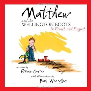 Image du vendeur pour Matthew and the Wellington Boots (French/English) mis en vente par WeBuyBooks