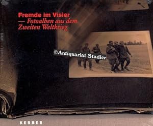 Fremde im Visier. Fotoalben aus dem Zweiten Weltkrieg. Beteiligte Museen: Stadtmuseum Oldenburg, ...