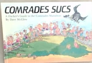 Bild des Verkufers fr COMRADES SUCS: A Hacker's Guide to the Comrades Marathon zum Verkauf von Chapter 1