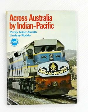 Bild des Verkufers fr Across Australia by Indian-Pacific zum Verkauf von Adelaide Booksellers