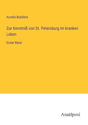 Image du vendeur pour Zur Kenntni von St. Petersburg im kranken Leben mis en vente par BuchWeltWeit Ludwig Meier e.K.