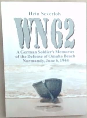 Bild des Verkufers fr WN 62: A German Soldier's Memories of the Defense of Omaha Beach, Normandy, June 6, 1944 zum Verkauf von Chapter 1