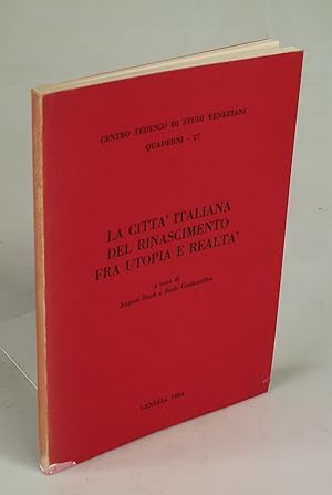 Immagine del venditore per Die italienische Stadt der Renaissance im Spannungsfeld von Utopie und Wirklichkeit - La citt Italiana del Rinascimento fra Utopia e Realt. venduto da Antiquariat Dorner