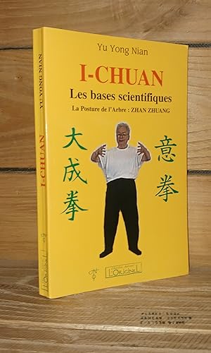 Imagen del vendedor de I-CHUAN - Les bases scientifiques, La posture de l'Arbre : Zhan Zhuang a la venta por Planet's books