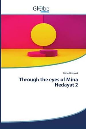 Imagen del vendedor de Through the eyes of Mina Hedayat 2 a la venta por BuchWeltWeit Ludwig Meier e.K.