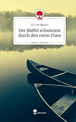 Bild des Verkufers fr Der Bffel schwimmt durch den roten Fluss. Life is a Story - story.one zum Verkauf von BuchWeltWeit Ludwig Meier e.K.