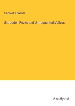 Seller image for Untrodden Peaks and Unfrequented Valleys for sale by BuchWeltWeit Ludwig Meier e.K.
