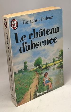 Seller image for Le Chteau d'absence for sale by crealivres