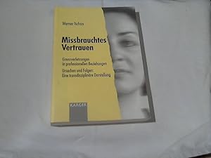 Bild des Verkufers fr Missbrauchtes Vertrauen - Grenzverletzungen in professionellen Beziehungen : Ursachen und Folgen: eine transdisziplinre Darstellung. zum Verkauf von Versandhandel Rosemarie Wassmann