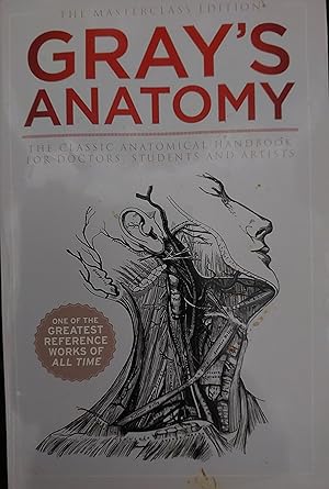 Imagen del vendedor de The Masterclass Edition Gray Anatomy : The Classic Anatomical Handbook for Doctors, Students and Artists a la venta por Bookies books