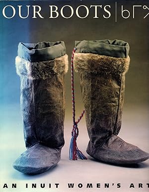 Immagine del venditore per Our Boots: An Inuit Women's Art venduto da Michael Moons Bookshop, PBFA