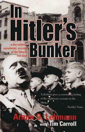 Seller image for In Hitler's Bunker: A Boy Soldier's Eyewitness Account of the Führer's Last Days for sale by WeBuyBooks