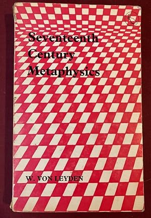 Seventeenth-Century Metaphysics An Examination of Some Main Concepts and Theories.