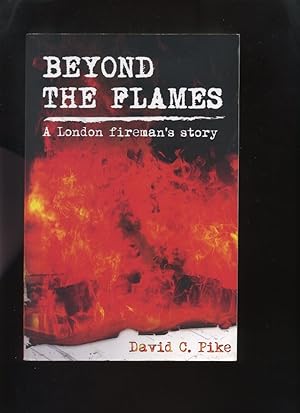 Beyond the Flames, a London Fireman's Story