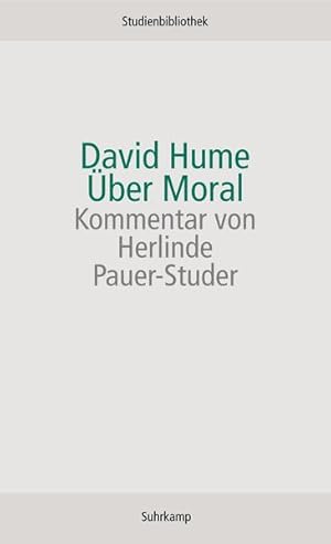 Immagine del venditore per ber Moral: Durchges., berarb. u. m. Kommentar v. Herlinde Pauer-Studer (Suhrkamp Studienbibliothek) venduto da modanon - Modernes Antiquariat Online