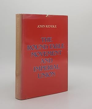 Seller image for THE ROUND TABLE MOVEMENT AND IMPERIAL UNION for sale by Rothwell & Dunworth (ABA, ILAB)