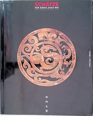 Bild des Verkufers fr Schtze fr Knig Zhao Mo: Das Grab von Nan Yue zum Verkauf von Klondyke