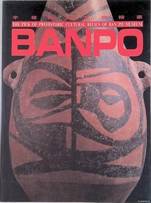 Immagine del venditore per Banpo: The Pick of Prehistoric Cultural Relics of Ban Po Museum venduto da Klondyke
