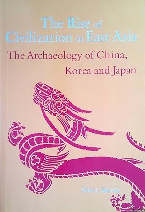 Immagine del venditore per The Rise of Civilization in East Asia: The Archaeology of China, Korea and Japan venduto da Klondyke