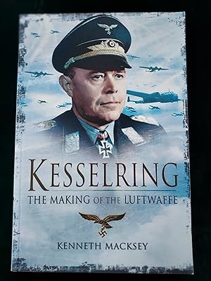 Kesselring: The Making of the Luftwaffe