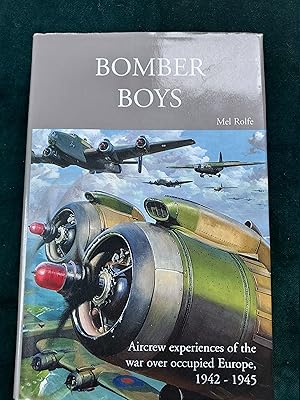 Bomber Boys, Aircrew experiences of the war over occupied Europe, 1942-1945, "Contained here are ...