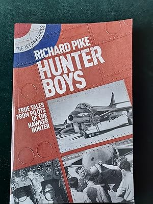 Hunter Boys, True Tales from Pilots of the Hawker Hunter