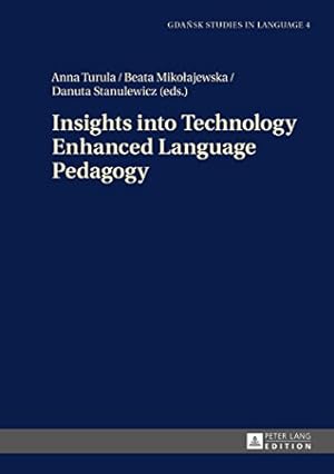 Image du vendeur pour Insights into Technology Enhanced Language Pedagogy: 4 (Gdansk Studies in Language) mis en vente par WeBuyBooks