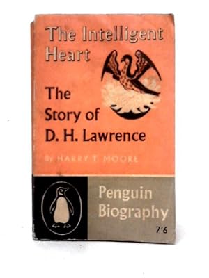 Image du vendeur pour The Intelligent Heart The Story of D. H. Lawrence mis en vente par World of Rare Books