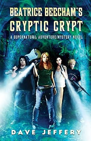 Bild des Verkufers fr Beatrice Beecham's Cryptic Crypt: A Supernatural Adventure/Mystery Novel zum Verkauf von WeBuyBooks